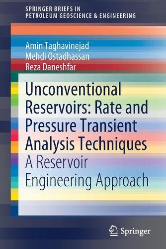 [object Object] «Unconventional Reservoirs: Rate and Pressure Transient Analysis Techniques: A Reservoir Engineering Approach», авторов Амин Тагавинежад, Мехди Остадхасан, Реза Данешфар - фото №1