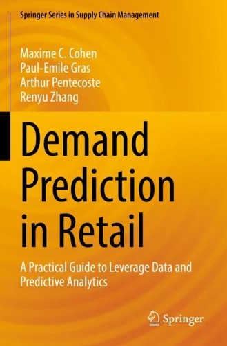 [object Object] «Demand Prediction in Retail : A Practical Guide to Leverage Data and Predictive Analytics», авторів Артур Пентекост, Максим К. Коен, Поль-Еміль Грас, Реню Чжан - фото №1