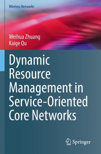 [object Object] «Dynamic Resource Management in Service-Oriented Core Networks», авторів Кайге Ку, Вейхуа Чжуан - фото №1