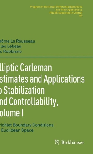 [object Object] «Elliptic Carleman Estimates and Applications to Stabilization and Controllability, Volume I: Dirichlet Boundary Conditions on Euclidean Space», авторів Жиль Лебо, Жером Ле Руссо, Люк Роббіано - фото №1