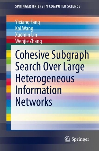 [object Object] «Cohesive Subgraph Search Over Large Heterogeneous Information Networks», авторов Кай Ван, Вэньцзе Чжан, Сюэмин Лин, Ицзян Фан - фото №1