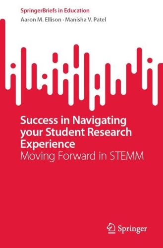 [object Object] «Success in Navigating Your Student Research Experience: Moving Forward in STEMM», авторов Аарон М. Эллисон, Маниша В. Патель - фото №1