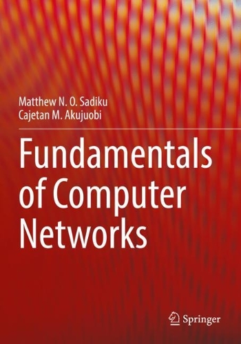 [object Object] «Fundamentals of Computer Networks», авторов Каджетан М. Акуджуоби, Мэтью Н. О. Садику - фото №1