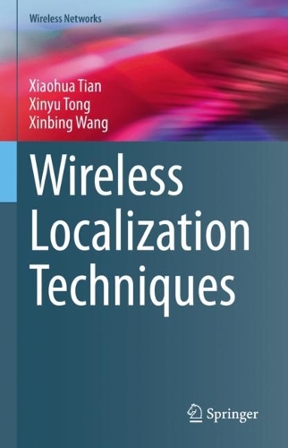 [object Object] «Wireless Localization Techniques», авторов Сяохуа Тянь, Синьбин Ван, Синьюй Тонг - фото №1