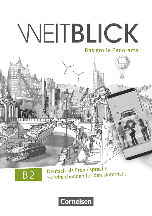 

Weitblick B2. Gesamtband. Handreichungen für den Unterricht
