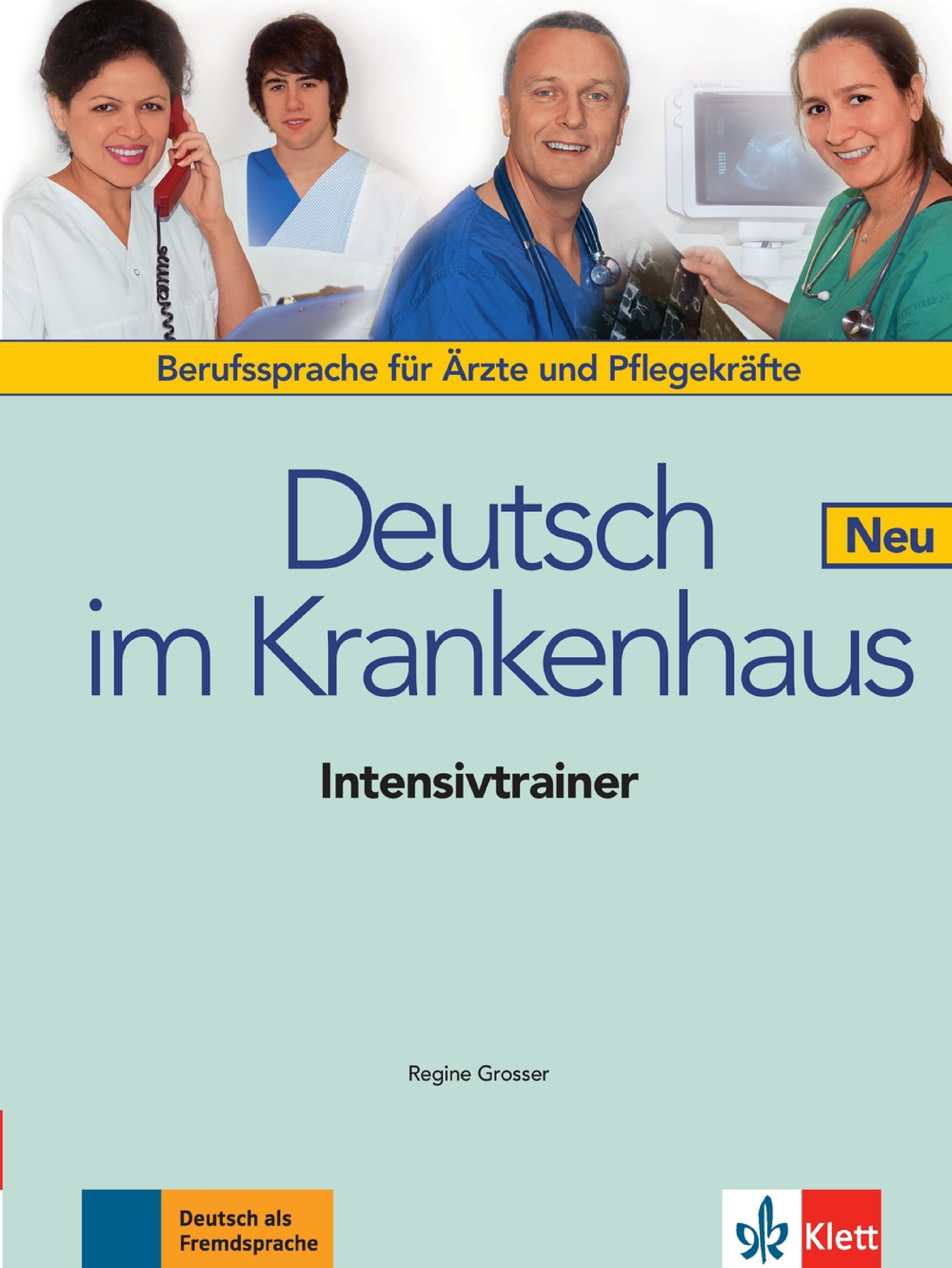 

Deutsch im Krankenhaus. Neu Berufssprache für Ärzte und Pflegekräfte