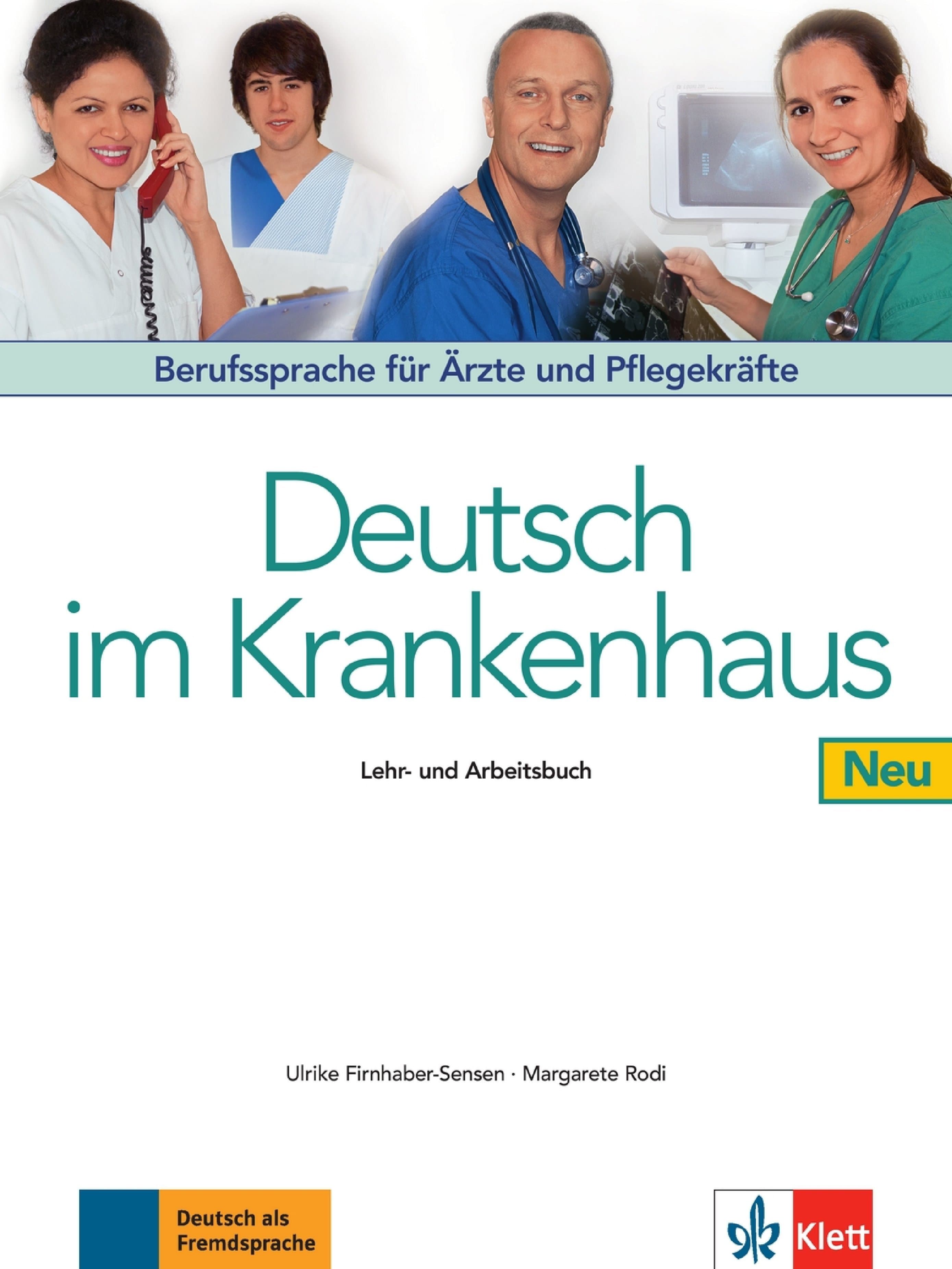 

Deutsch im Krankenhaus. Neu Berufssprache für Ärzte und Pflegekräfte