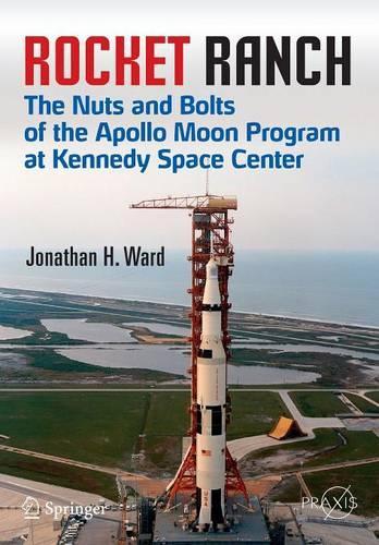 [object Object] «Rocket Ranch: The Nuts and Bolts of the Apollo Moon Program at Kennedy Space Center», автор Джонатан Х. Уорд - фото №1