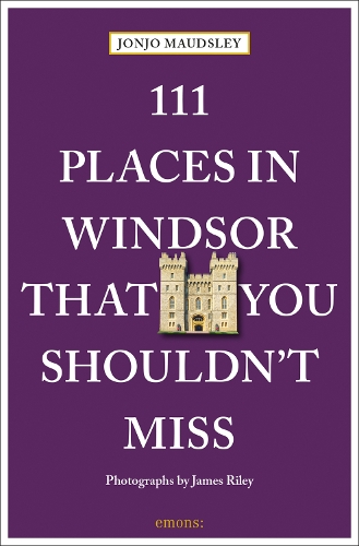 [object Object] «111 Places in Windsor That You Shouldn't Miss», автор Джонджо Модсли - фото №1