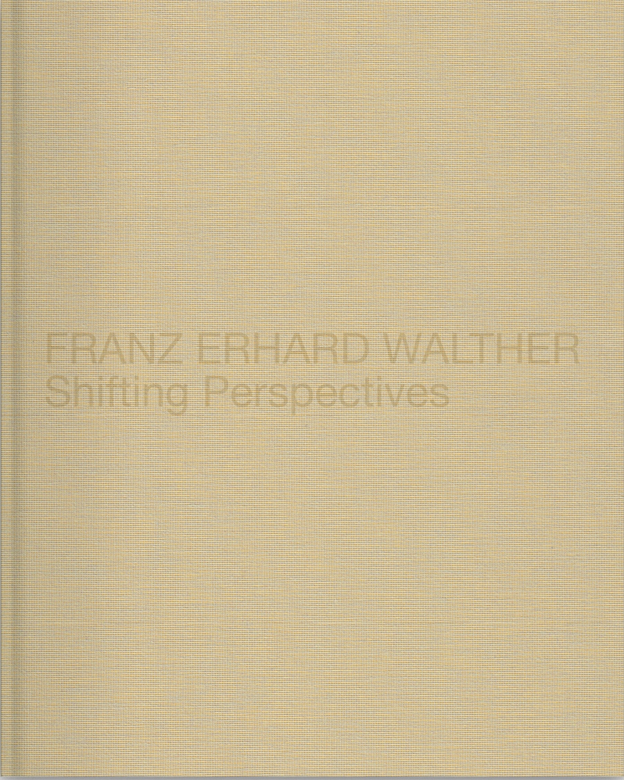 

Franz Erhard Walther. Shifting Perspectives (German Edition)