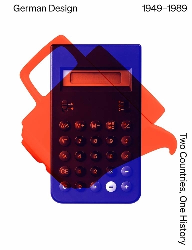 German Design 1949 – 1989. Two Countries, One History 