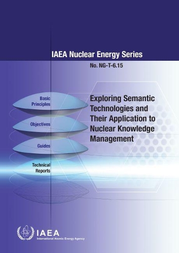 

Exploring Semantic Technologies and Their Application to Nuclear Knowledge Management