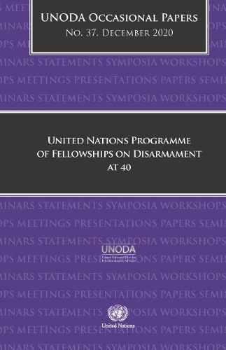 

United Nations Programme of Fellowships on Disarmament at 40