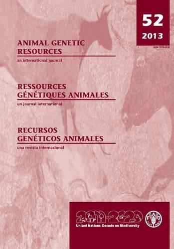 

Animal Genetic Resources: An International Journal, No 52: Ressources Génétiques Animales: un journal international - Recursos Genéticos Animales: una revista internacional