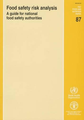 

Food Safety Risk Analysis: A Guide for National Food Safety Authorities