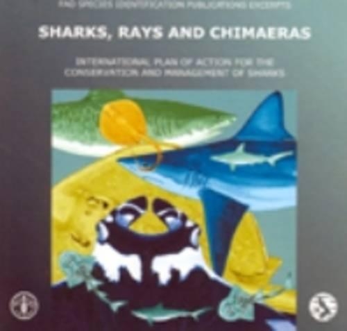 

Sharks, Rays and Chimaeras: International Plan of Action for the Conservation and Management of Sharks, Fao Species Identifications Publications Excerpts