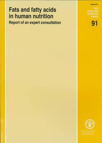 

Fats and Fatty Acids in Human Nutrition: Report of an Expert Consultation : 10-14 November 2008, Geneva