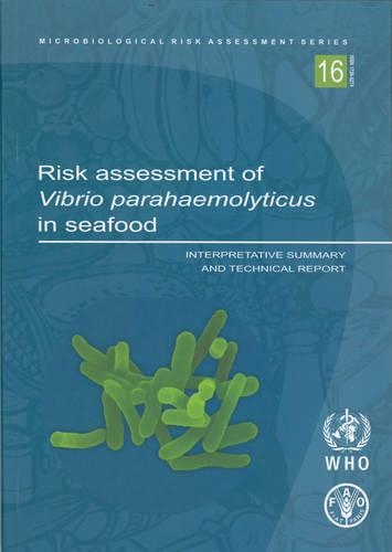 

Risk Assessment of Vibrio Parahaemolyticus in Seafood: Interpretative Summary and Technical Report