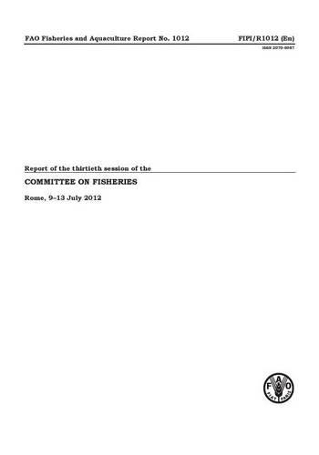 

Fisheries and Aquaculture Report 2012: 30th Session of COFI