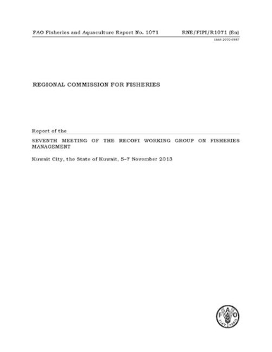 

Report of the seventh meeting of the RECOFI Working Group on fisheries management: Kuwait 5-7 November 2013