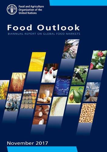 [object Object] «Food outlook: biannual report on global food markets, November 2017», автор Продовольственная и сельскохозяйственная организация ООН - фото №1