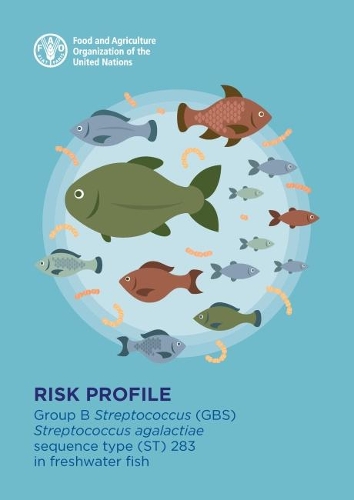 

Risk profile: Group B Streptococcus (GBS)Streptococcus agalactiae sequence type (ST) 283in freshwater fish