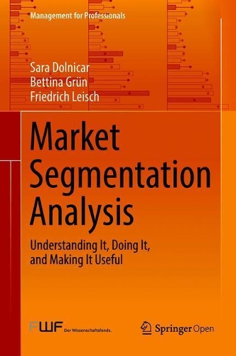 [object Object] «Market Segmentation Analysis: Understanding It, Doing It, and Making It Useful», авторов Беттина Грюн, Фридрих Лейш, Сара Долникар - фото №1