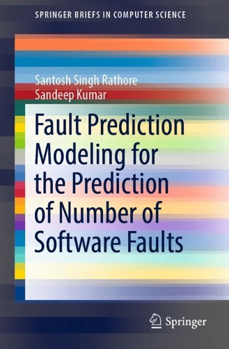 [object Object] «Fault Prediction Modeling for the Prediction of Number of Software Faults», авторов Сандип Кумар, Сантош Сингх Ратхор - фото №1