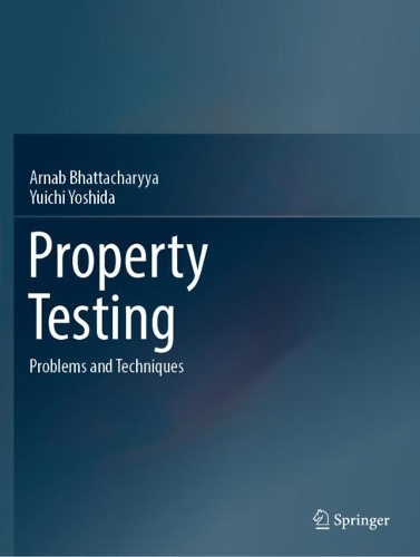 [object Object] «Property Testing: Problems and Techniques», авторов Арнаб Бхаттачария, Юити Йошида - фото №1