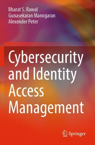 [object Object] «Cybersecurity and Identity Access Management», авторів Алексендер Пітер, Бхарат С. Равал, Гюнасекаран Маногаран - фото №1