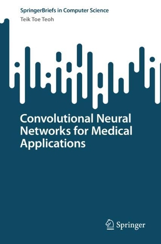 [object Object] «Convolutional Neural Networks for Medical Applications», автор Тейк Тое Теох - фото №1