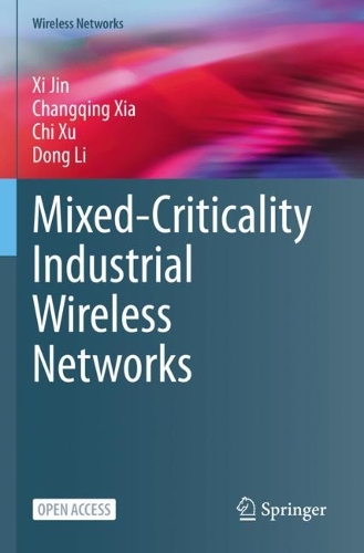 [object Object] «Mixed-Criticality Industrial Wireless Networks», авторов Чанцин Ся, Чи Сюй, Донг Ли, Си Цзинь - фото №1