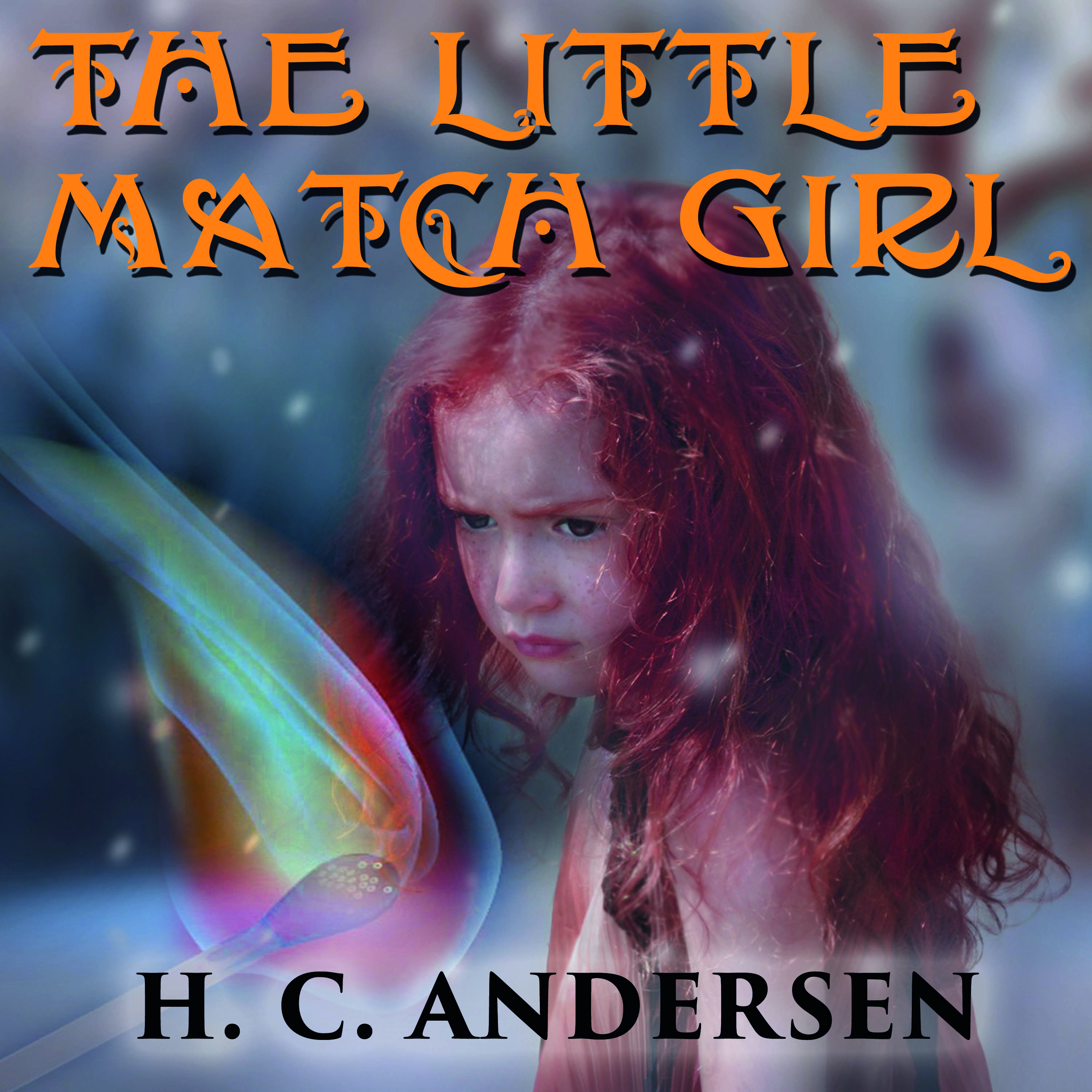 

The little match girl: Andersen Fairy tale