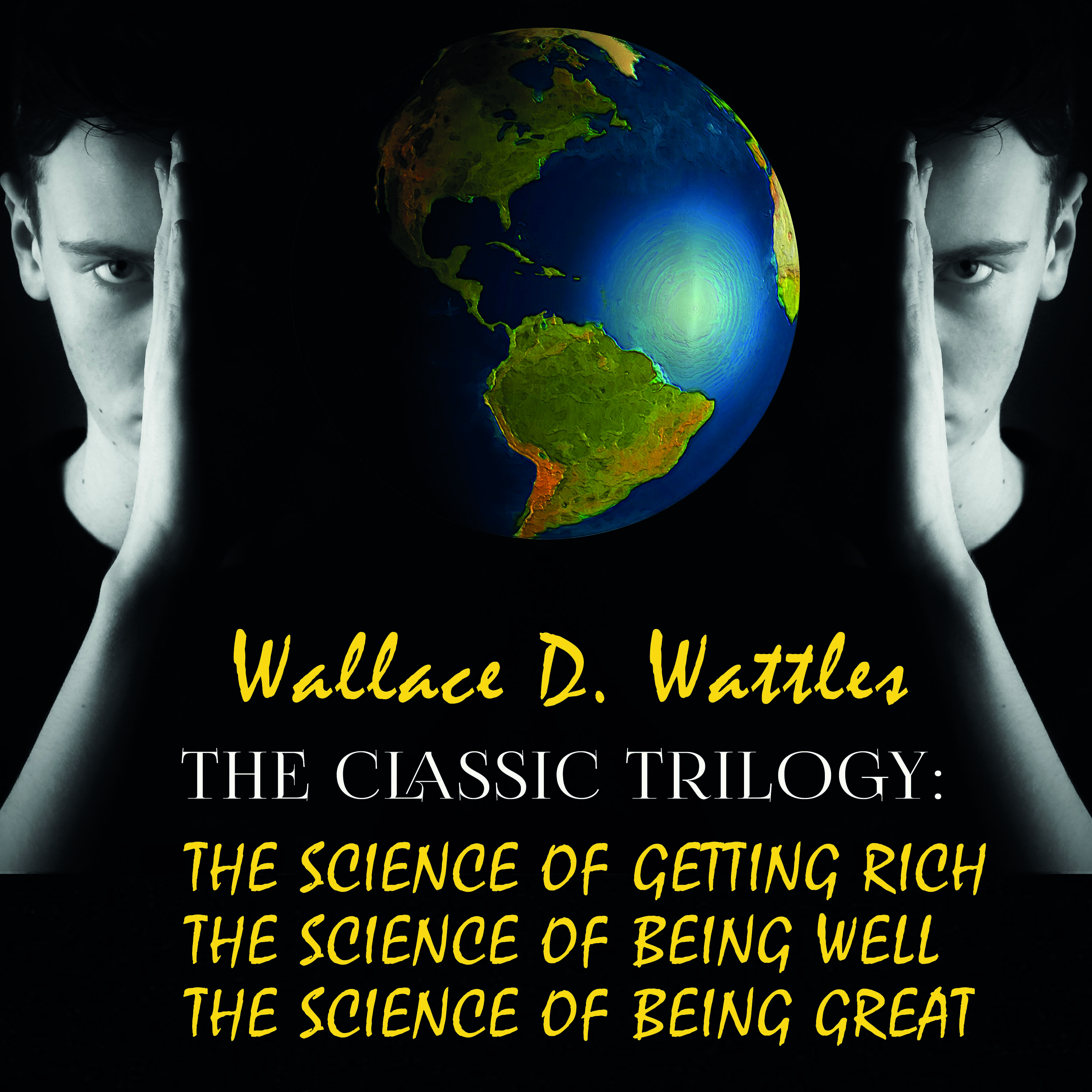 

The Classic Trilogy: The Science of Getting Rich, The Science of Being Well, The Science of Being Great