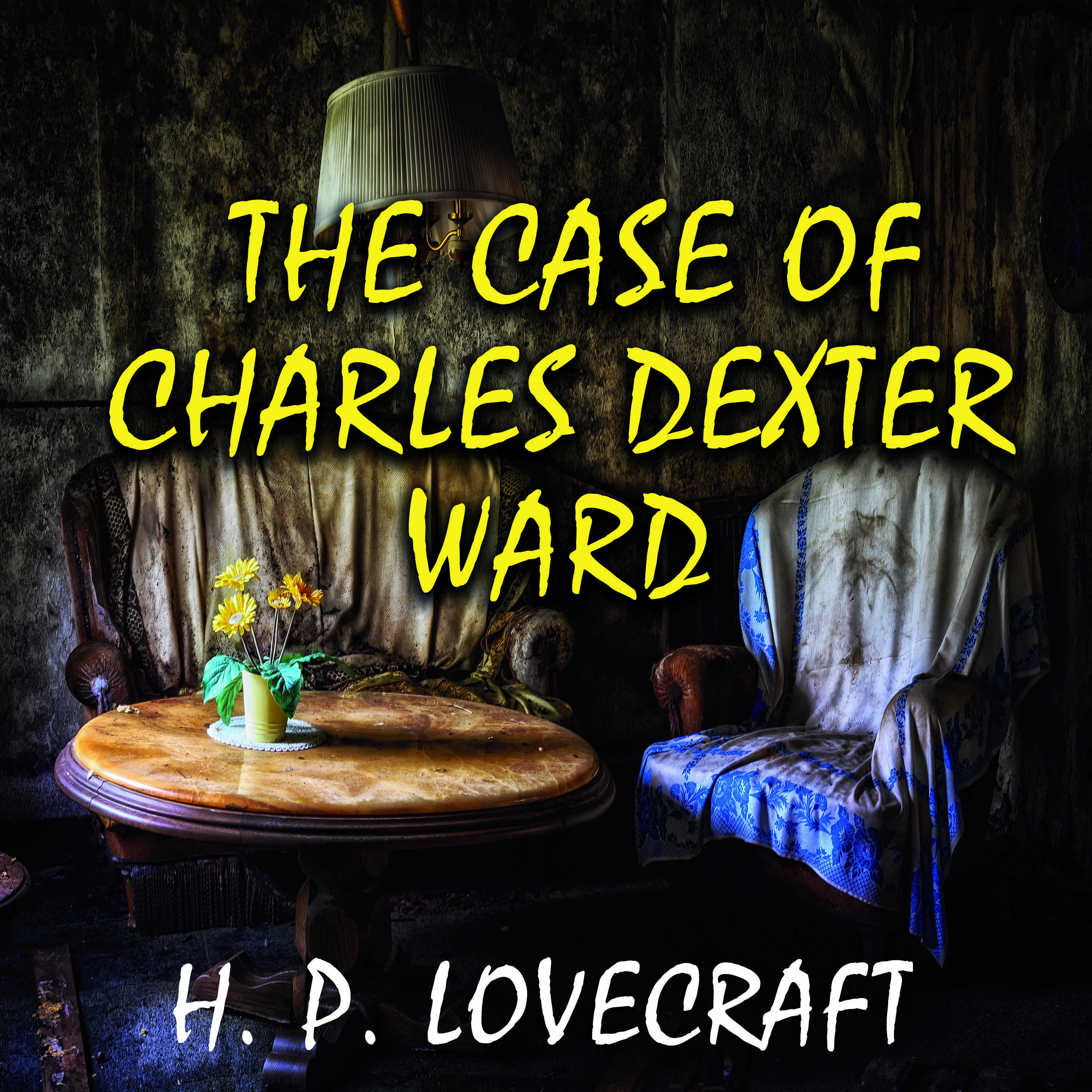 

The Case of Charles Dexter Ward