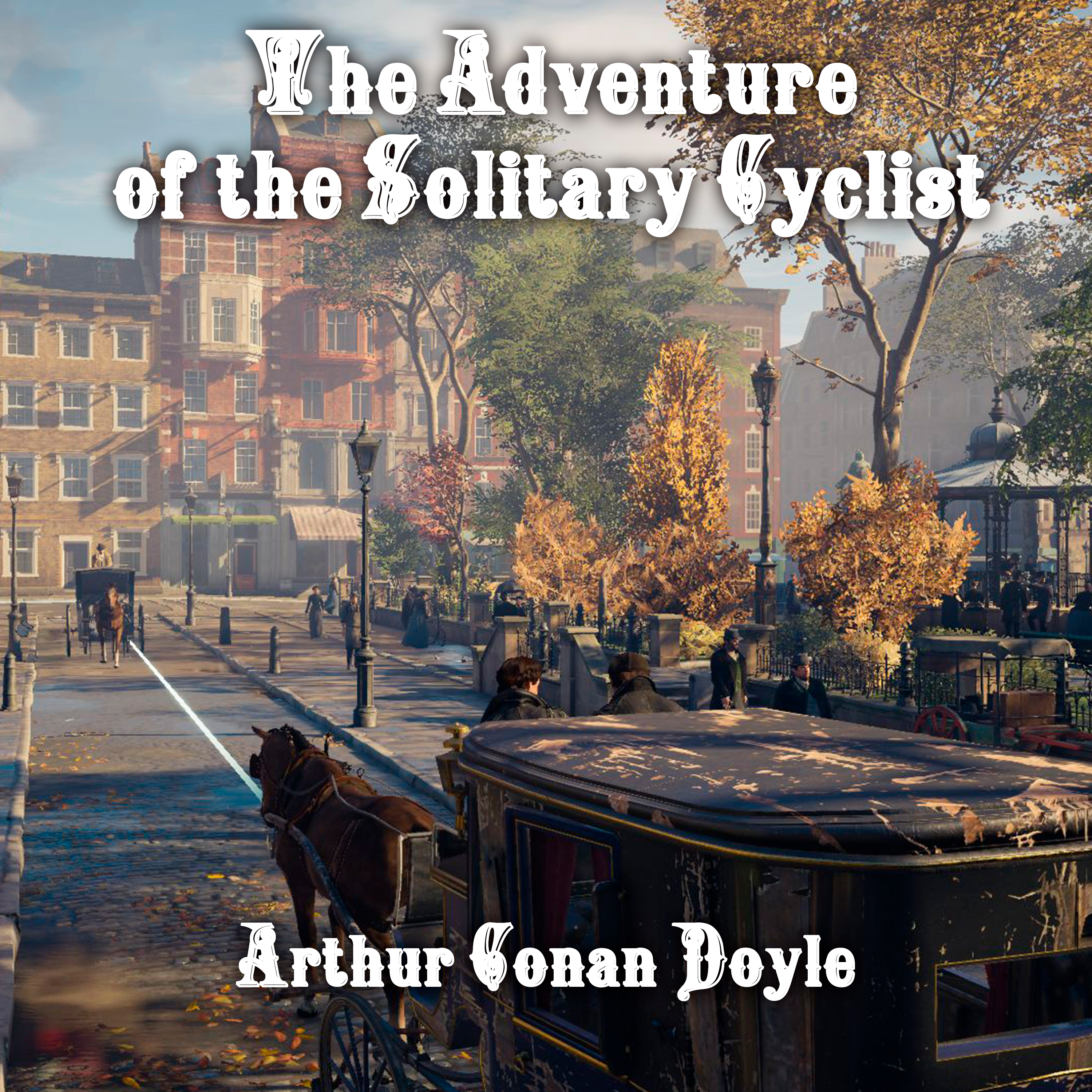 

The Adventure of the Solitary Cyclist. The Return of Sherlock Holmes