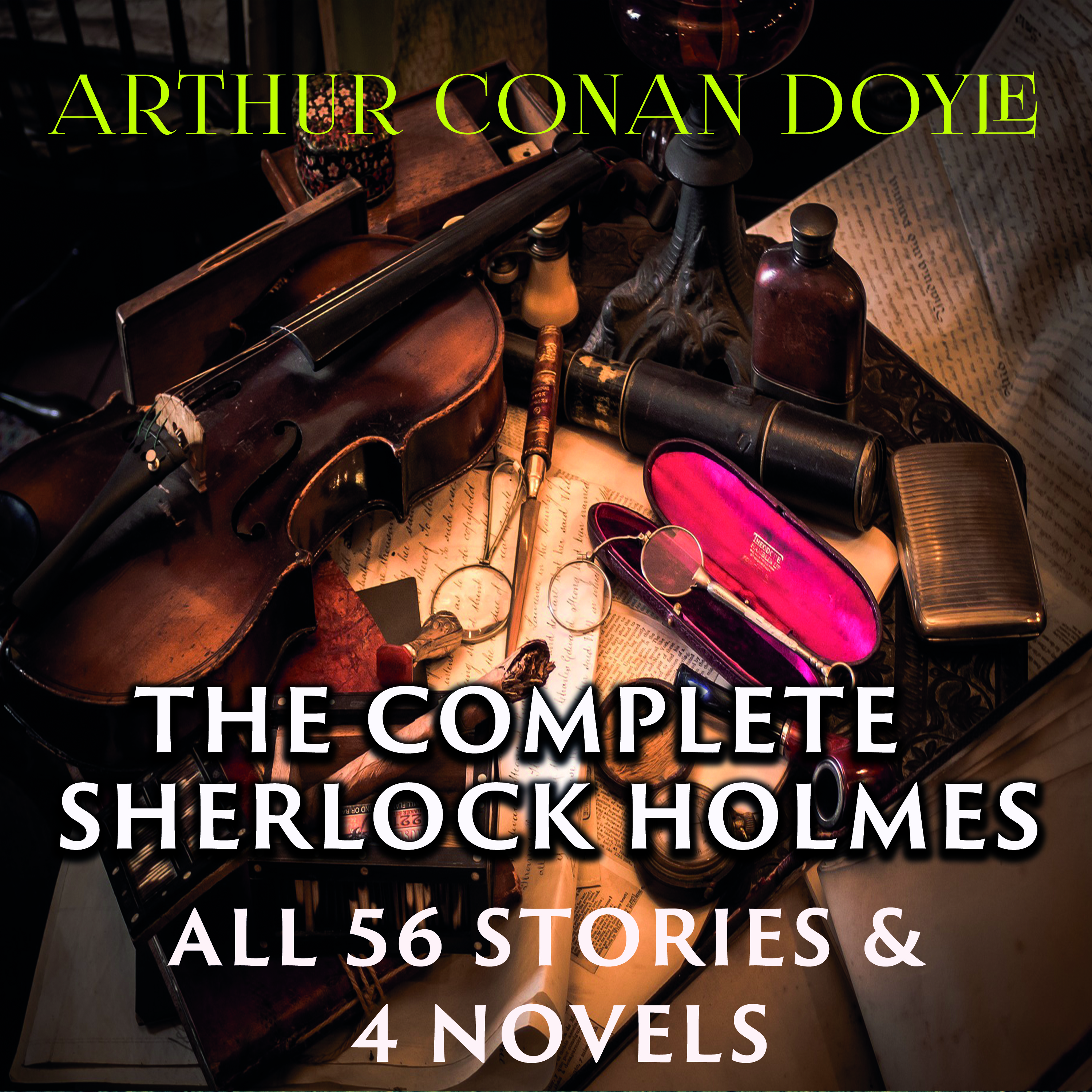 

The Complete Sherlock Holmes. All 56 Stories & 4 Novels