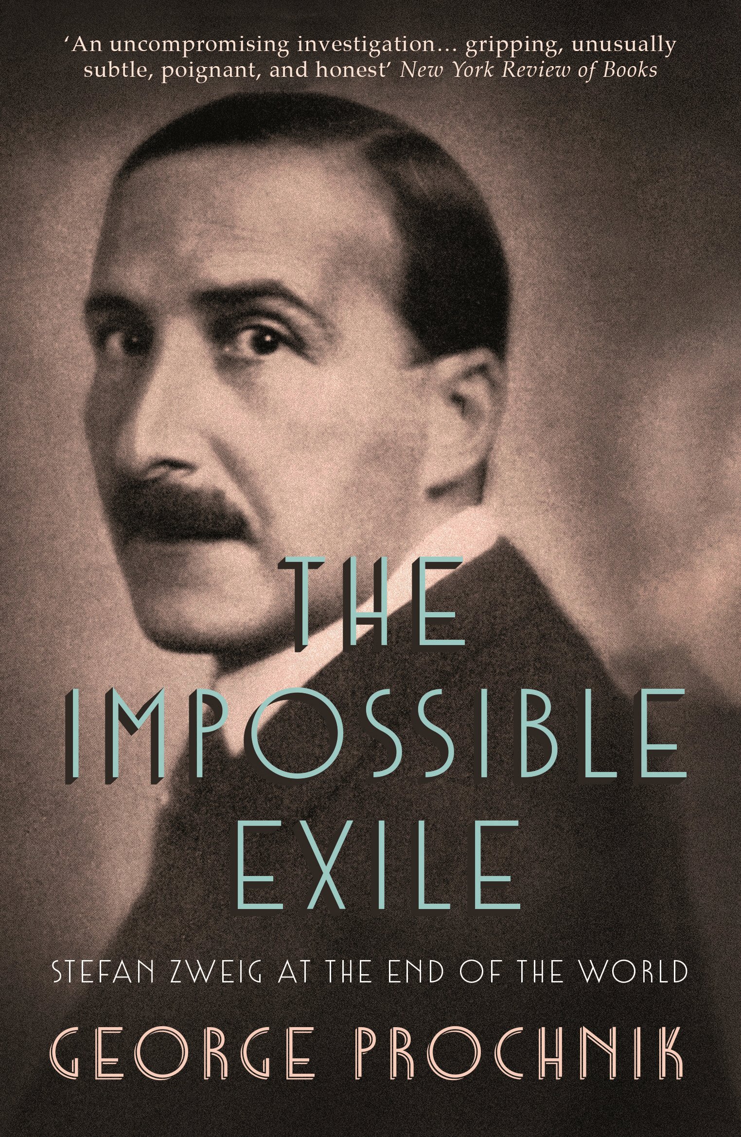 

The Impossible Exile. Stefan Zweig at the End of the World