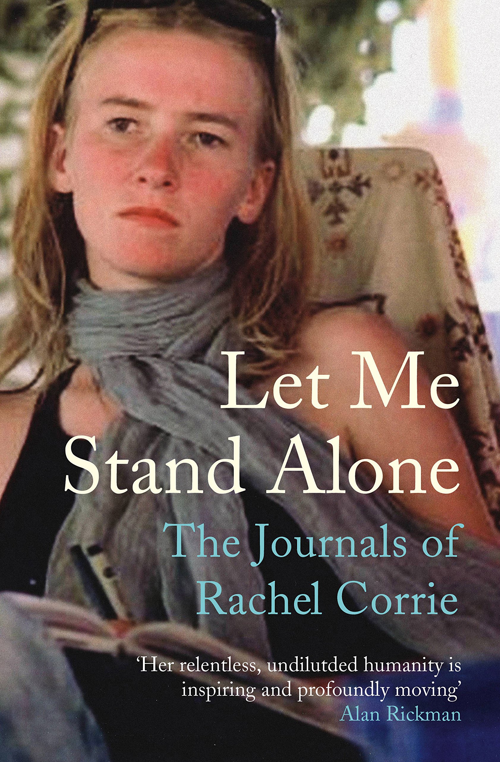 

Let Me Stand Alone. The Journals of Rachel Corrie