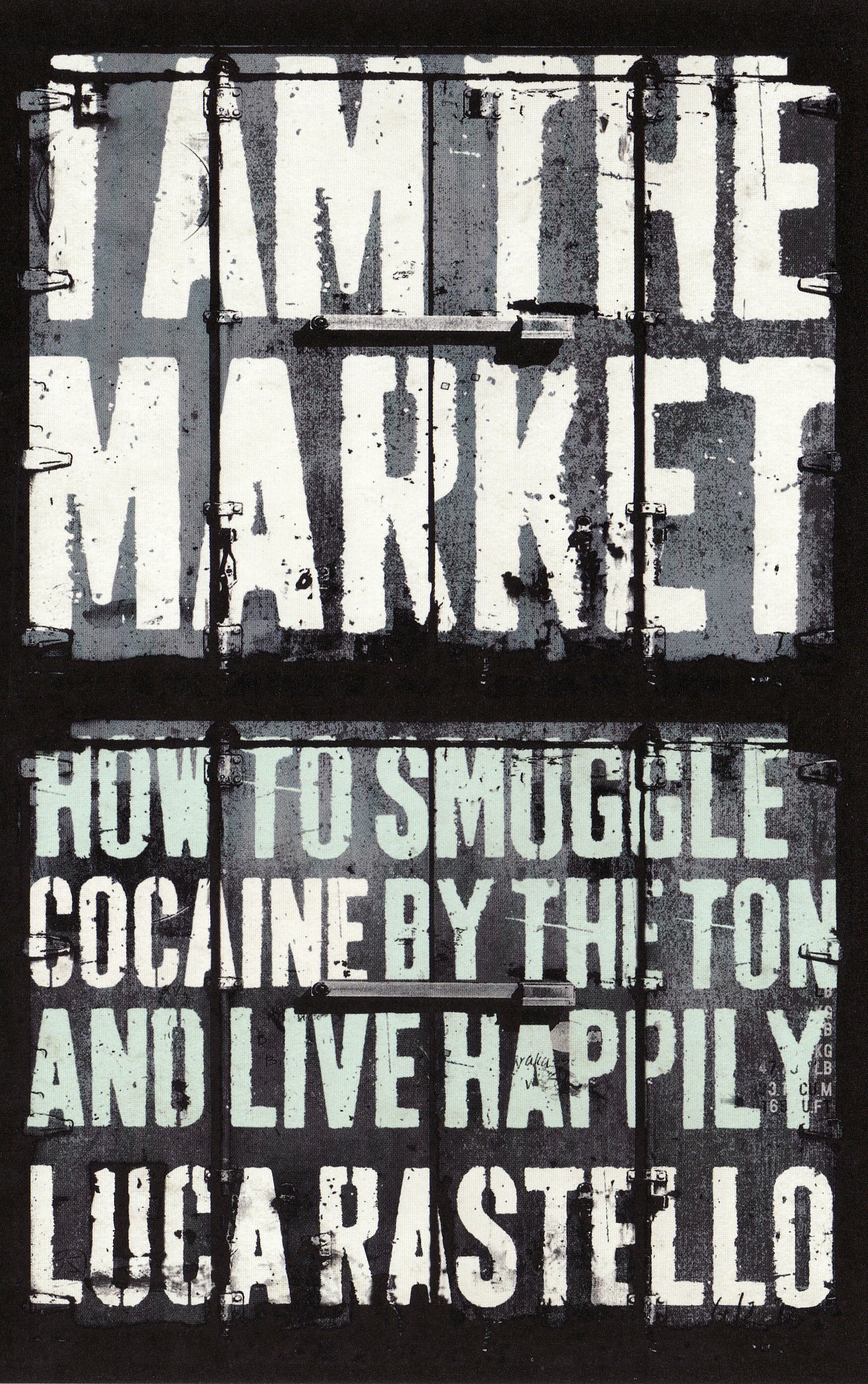 

I Am The Market. How to Smuggle Cocaine by the Ton and Live Happily