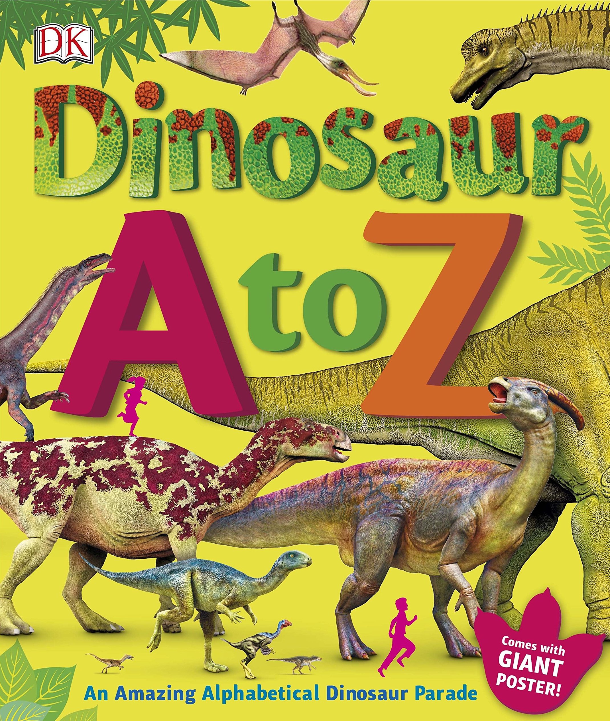 

Dinosaur A to Z. An Amazing Alphabetical Dinosaur Parade