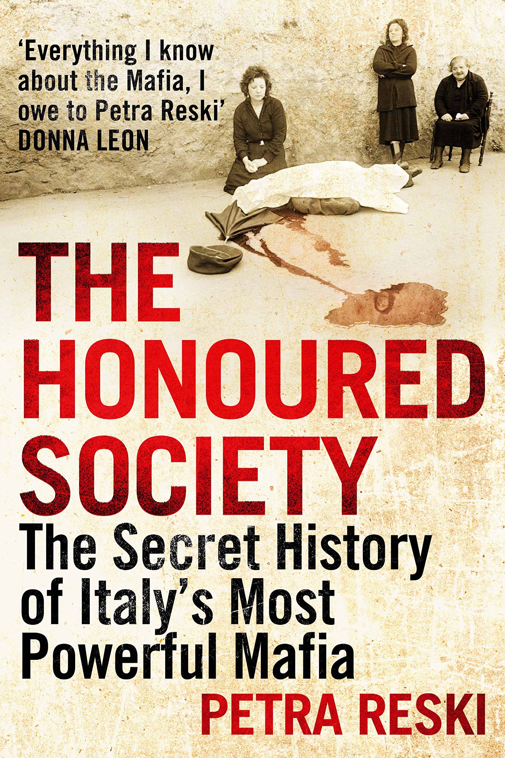 

The Honoured Society. My Journey to the Heart of the Mafia