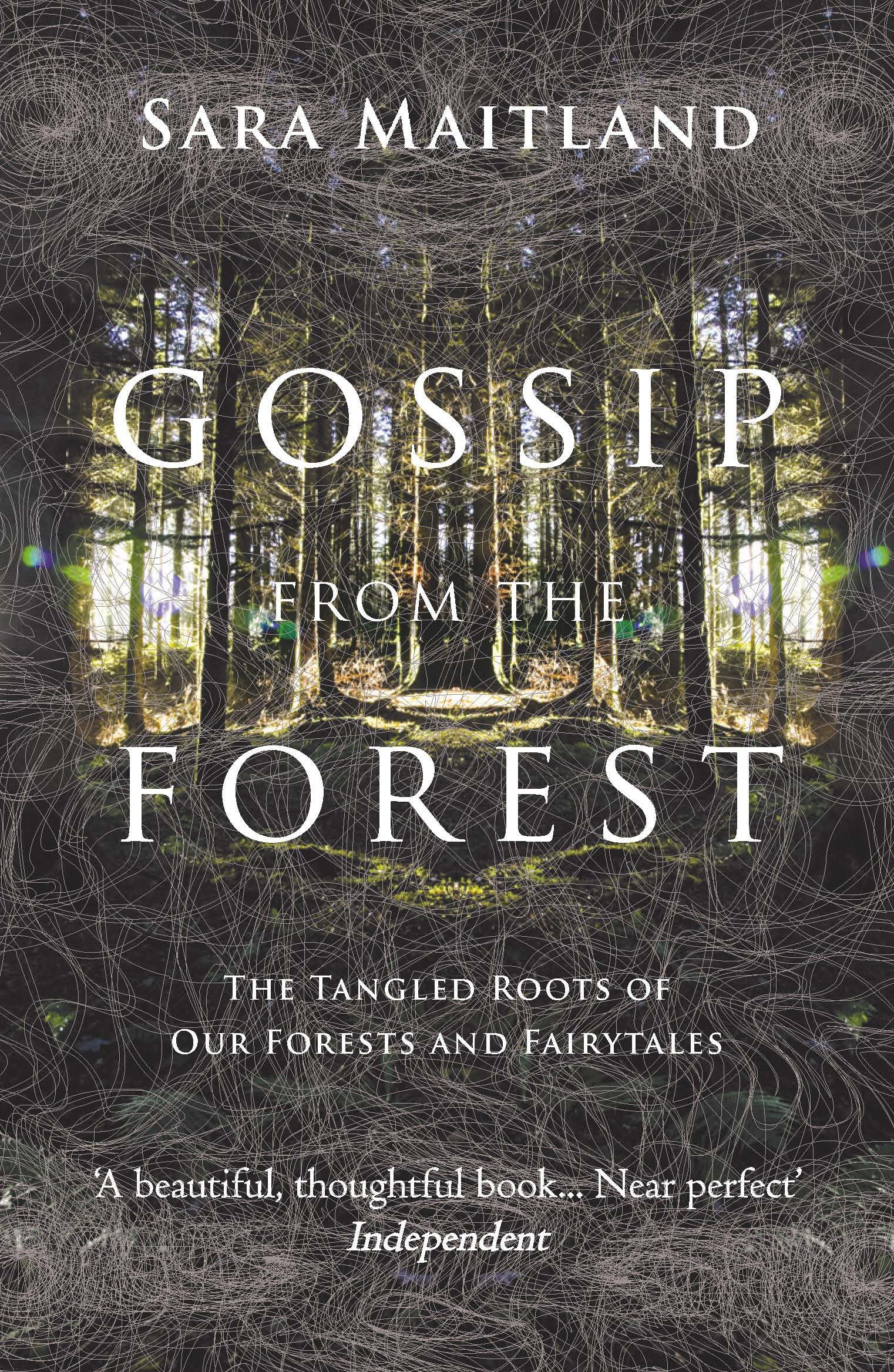 

Gossip from the Forest. The Tangled Roots of Our Forests and Fairytales
