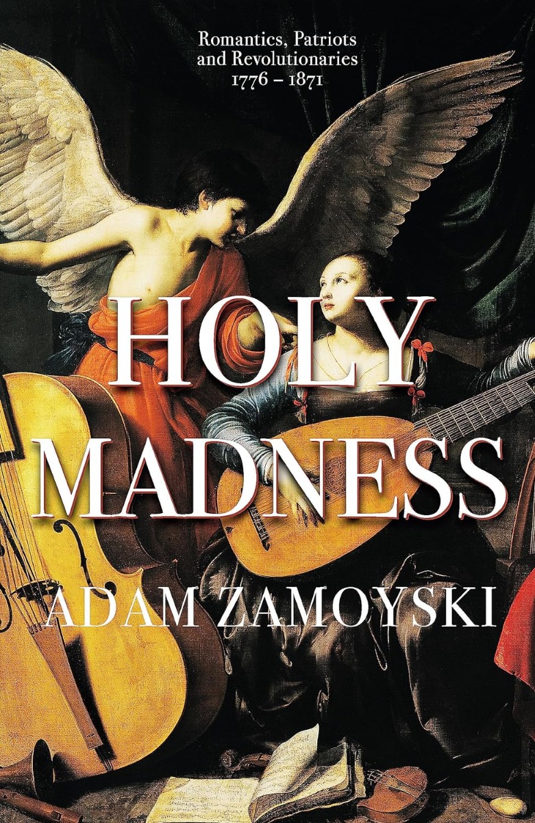 

Holy Madness. Romantics, Patriots and Revolutionaries, 1776-1871