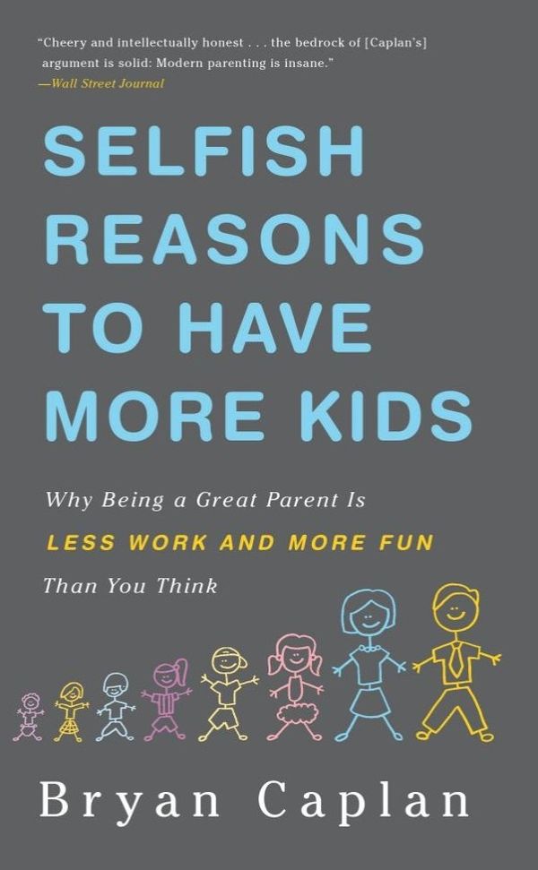 

Selfish Reasons to Have More Kids