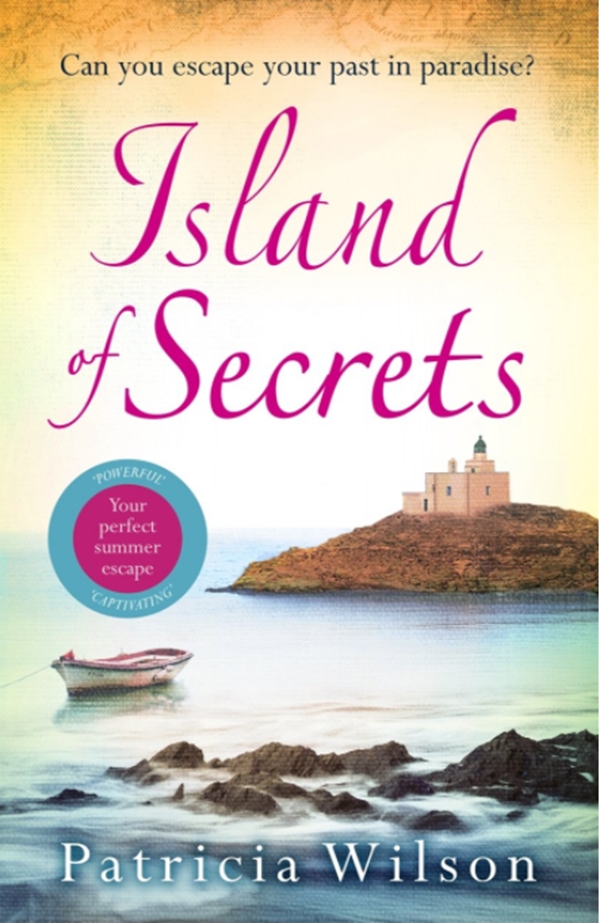 

Island of Secrets : Take your summer holiday now with this sun-drenched story of love, loss and family