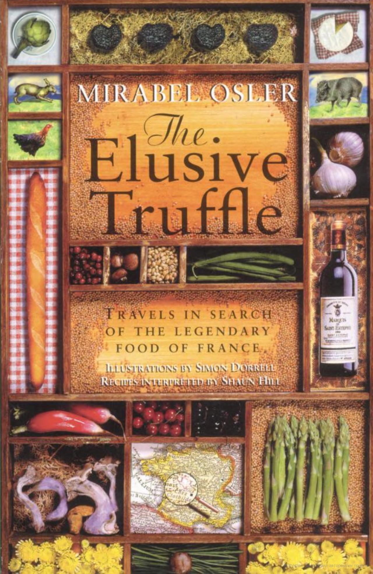 

The Elusive Truffle. Travels In Search Of The Legendary Food Of France