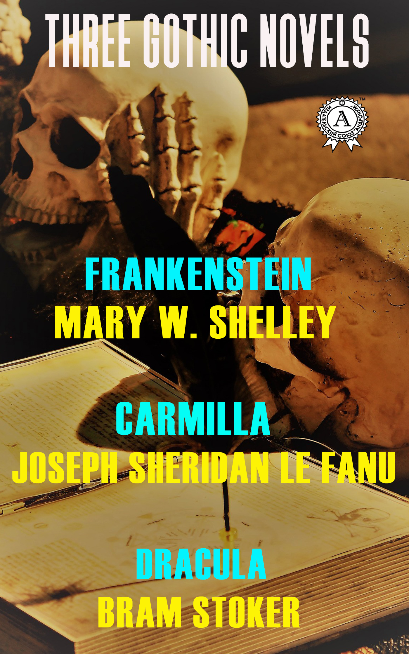 

Three Gothic Novels. Frankenstein. Carmilla. Dracula