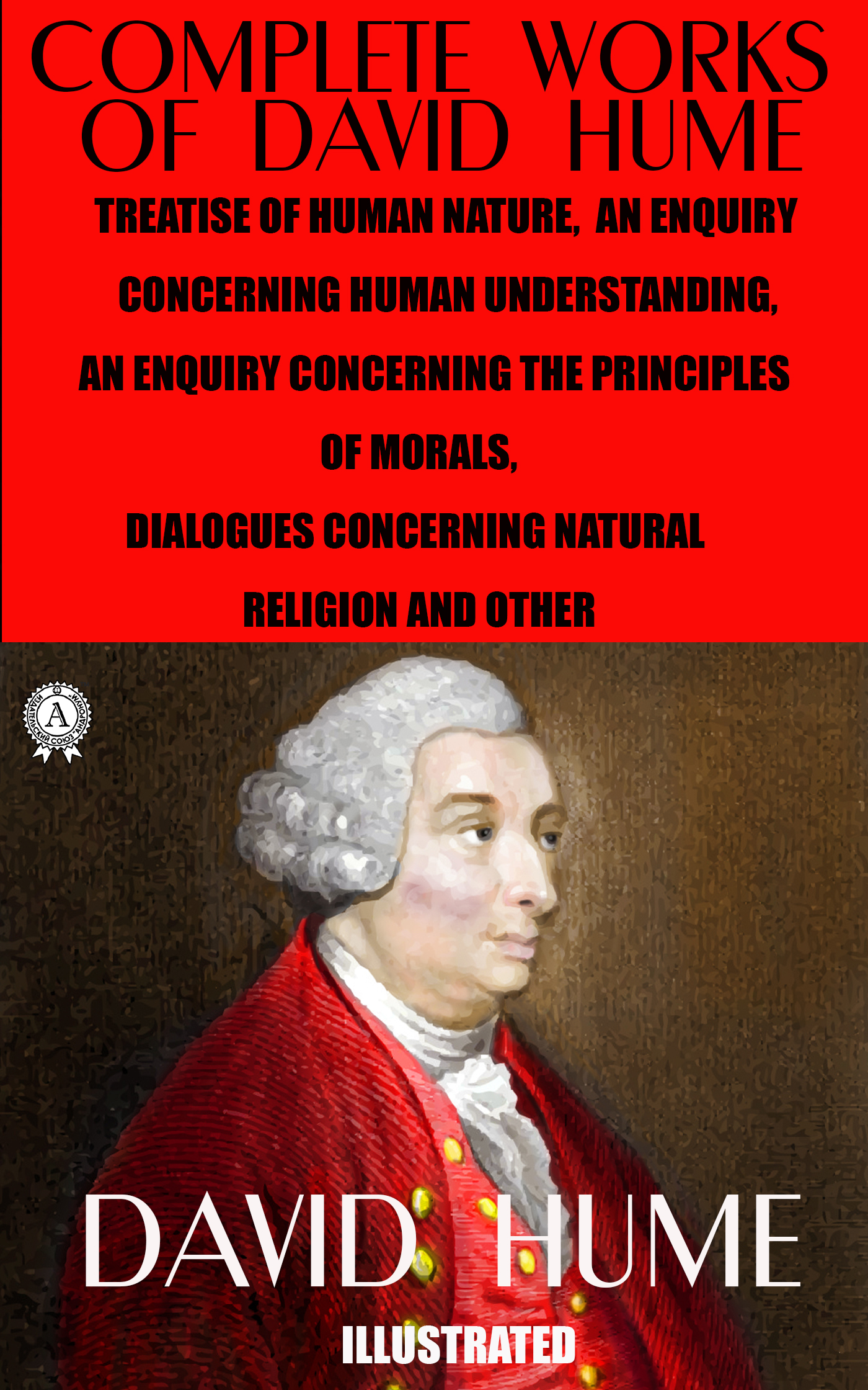 

The Complete Works of David Hume. Illustrated
