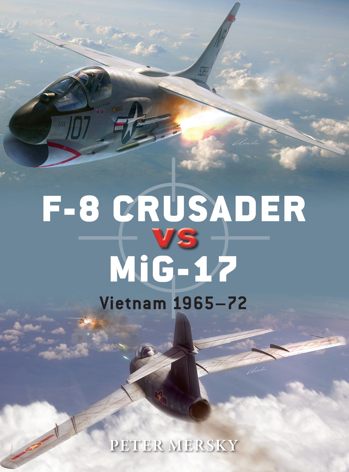

F-8 Crusader vs MiG-17: Vietnam 1965-72